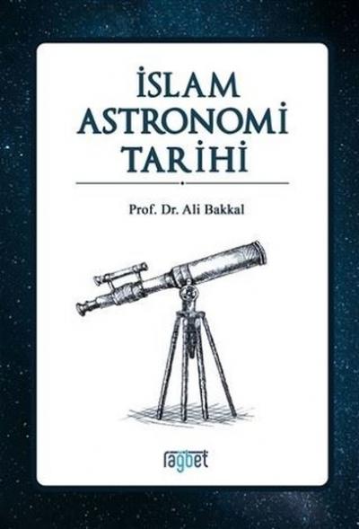 İslam Astronomi Tarihi Ali Bakkal