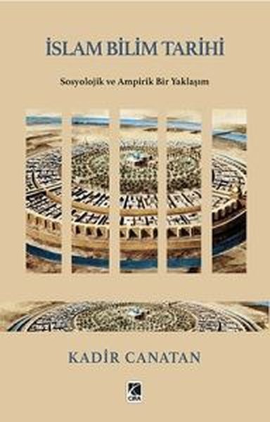 İslam Bilim Tarihi - Sosyolojik ve Ampirik Bir Yaklaşım