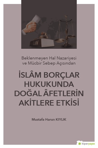 İslam Borçlar Hukukunda Doğal Afetlerin Akitlere Etkisi