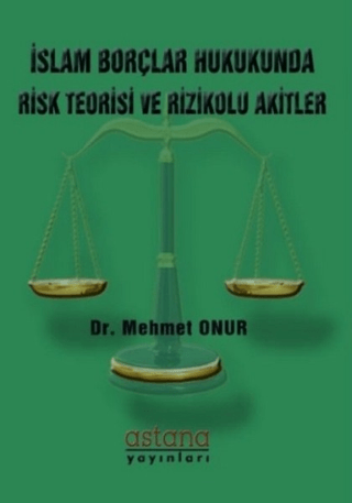 İslam Borçlar Hukukunda Risk Teorisi ve Rizikolu Akitler