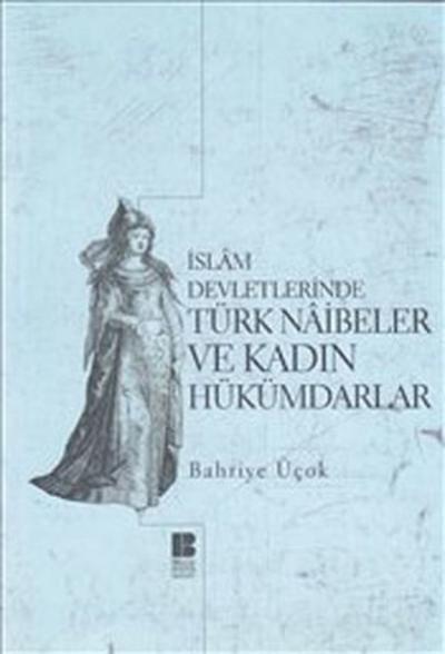İslam Devletlerinde Türk Naibeleri ve Kadın Hükümdarlar %31 indirimli 