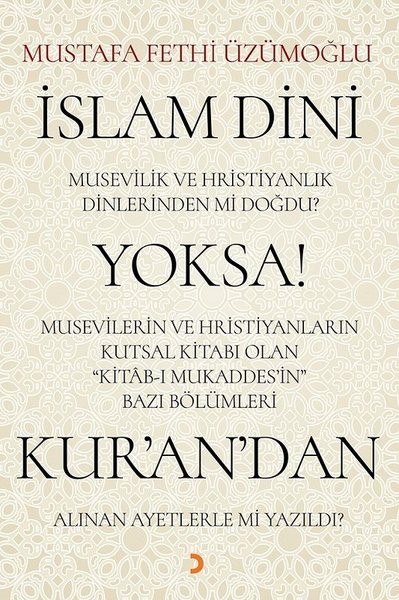 İslam Dini Musevilik ve Hristiyanlık Dinlerinden mi Doğdu? Yoksa Musevilerin ve Hristiyanların Kutsa