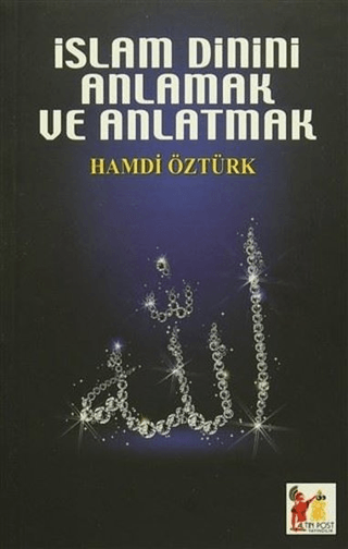 İslam Dinini Anlamak ve Anlatmak