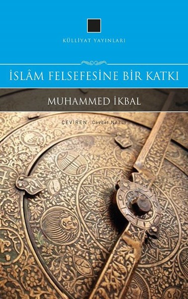 İslam Felsefesine Bir Katkı Muhammed İkbal