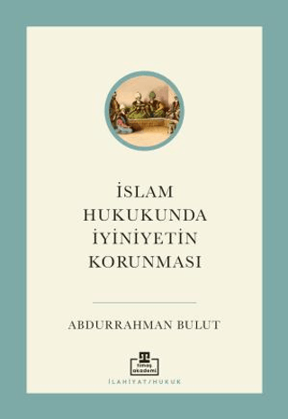 İslam Hukukunda İyiniyetin Korunması