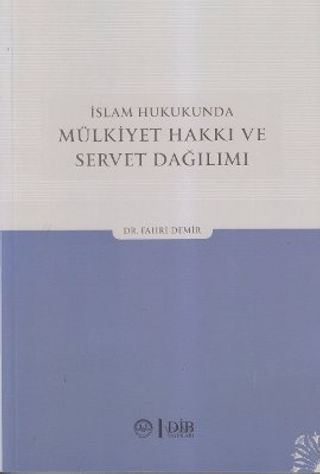 İslam Hukukunda Mülkiyet Hakkı ve Servet Dağılımı