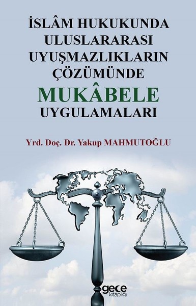 İslam Hukukunda Uluslararası Uyuşmazlıkların Çözümünde Mukabele Uygulamaları