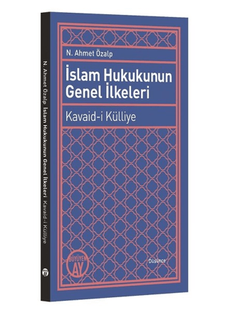 İslam Hukukunun Genel İlkeleri: Kavaid-i Külliye
