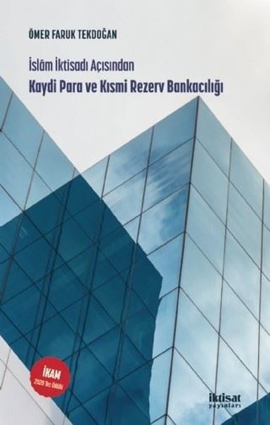 İslam İktisadı Açısından Kaydi Para ve Kısmi Rezerv Bankacılığı