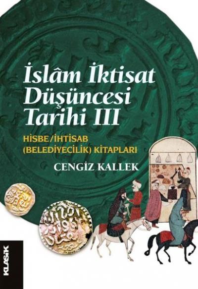 İslam İktisat Düşüncesi Tarihi 3 - Hisbe-İhtisab Kitapları Cengiz Kall