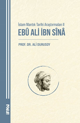İslam Mantık Tarihi Araştırmaları II Ebu Ali İbn Sina