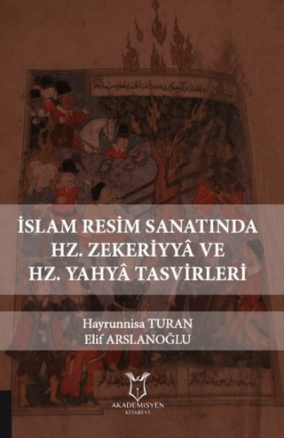İslam Resim Sanatında Hz. Zekeriyya ve Hz. Yahya Tasvirleri