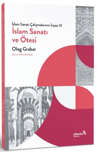 İslam Sanatı ve Ötesi - İslam Sanatı Çalışmalarının İnşası 3 Oleg Grab