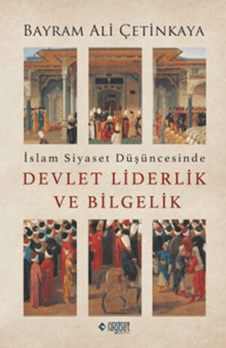 İslam Siyaset Düşüncesinde Devlet Liderlik ve Bilgelik