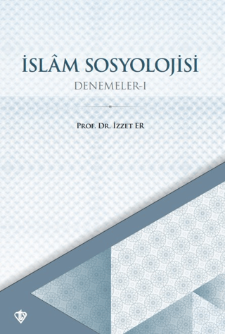 İslam Sosyolojisi Denemeler - I