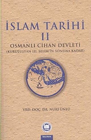 İslam Tarihi 2: Osmanlı Cihan Devleti