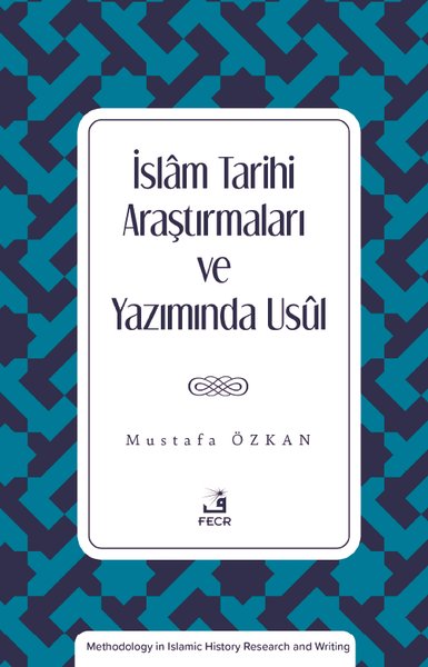 İslam Tarihi Araştırmaları ve Yazımında Usul