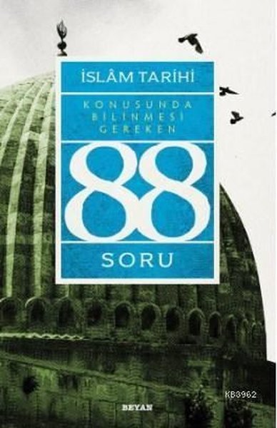 İslam Tarihi Konusunda Bilinmesi Gereken 88 Soru Adem Apak