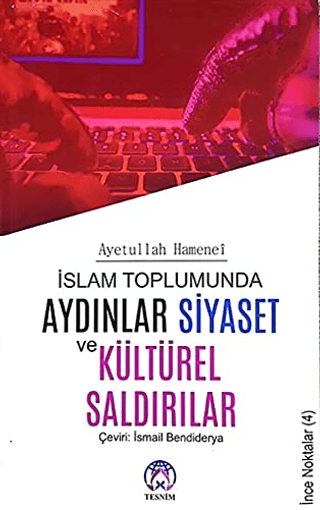 İslam Toplumunda Aydınlar Siyaset ve Kültürel Saldırılar