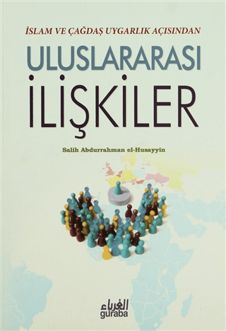 İslam ve Çağdaş Uygarlık Açısından Uluslararası İlişkiler