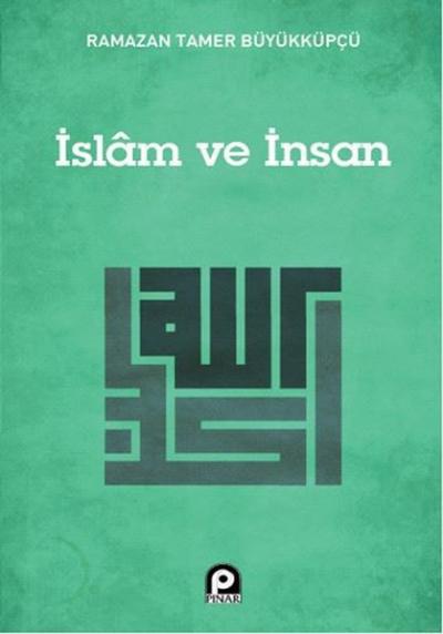 İslam ve İnsan Ramazan Tamer Büyükküpçü