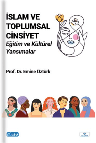 İslam ve Toplumsal Cinsiyet: Eğitim ve Kültürel Yansımalar