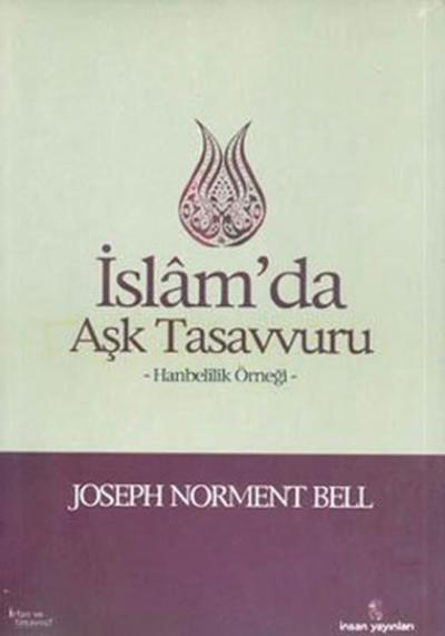 İslam'da Aşk Tasavvuru Joseph Norment Bell