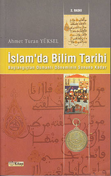 İslam\'da Bilim Tarihi Ahmet Turan Yüksel
