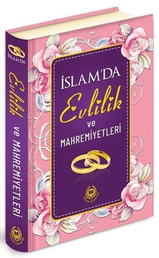 İslam'da Evlilik ve Mahremiyetleri (Ciltli)