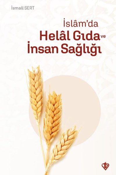 İslam'da Helal Gıda ve İnsan Sağlığı İsmail Sert