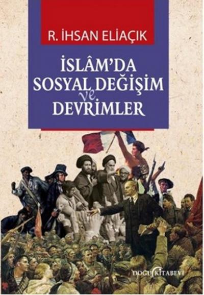 İslam'da Sosyal Değişim ve Devrimler %26 indirimli R. İhsan Eliaçık