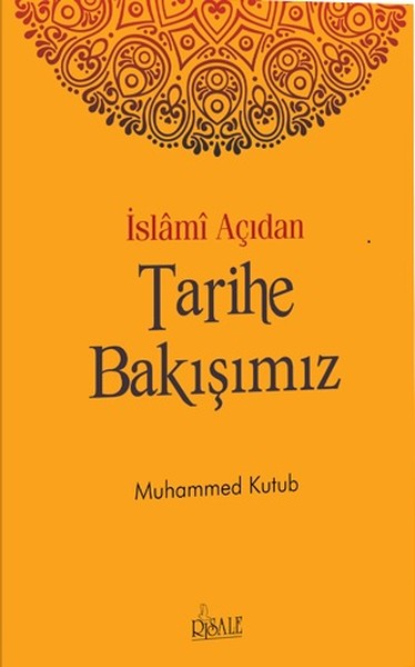 İslami Açıdan Tarihe Bakışımız Muhammed Ali Kutub