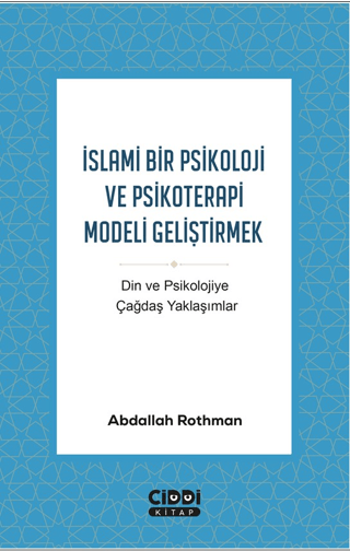 İslami Bir Psikoloji ve Psikoterapi Modeli Geliştirmek