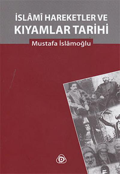İslami Hareketler ve Kıyamlar Tarihi %30 indirimli Mustafa İslamoğlu