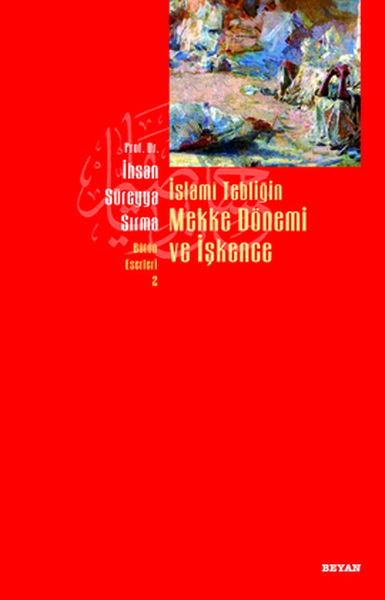 İslami Tebliğin Mekke Dönemi ve İşkence