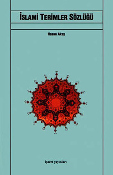 İslami Terimler Sözlüğü Hasan Akay