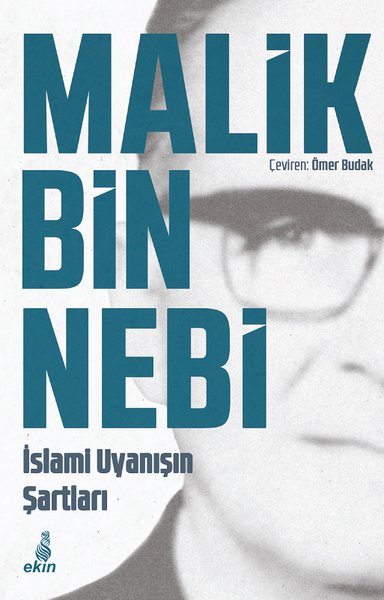İslami Uyanış'ın Şartları Malik Bin Nebi