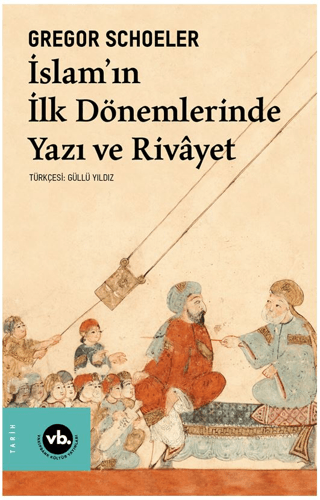 İslam'ın İlk Dönemlerinde Yazı ve Rivayet