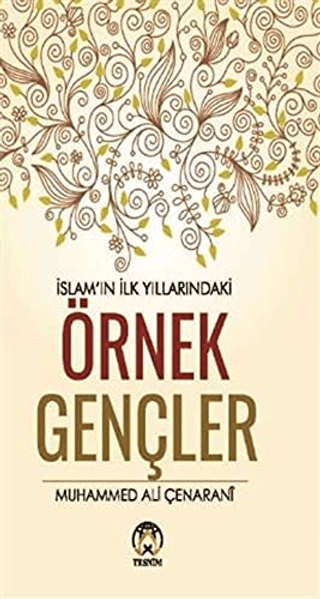 İslamın İlk Yıllarındaki Örnek Gençler