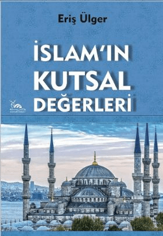 İslam'ın Kutsal Değerleri