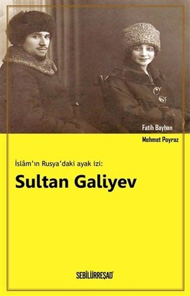 İslam'ın Rusya'daki Ayak İzi: Sultan Galiyev Fatih Bayhan