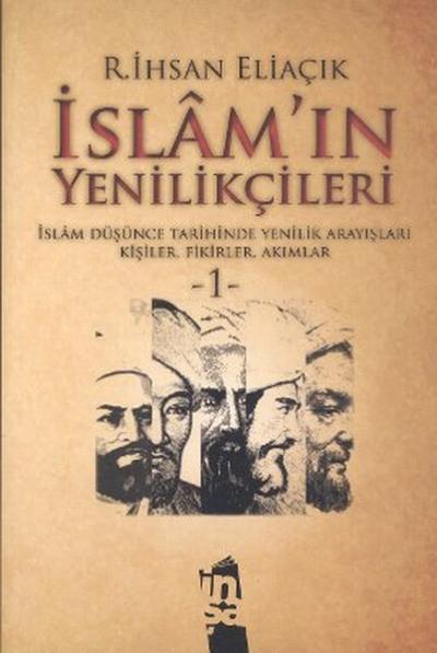 İslam'ın Yenilikçileri 1. Cilt Recep İhsan Eliaçık