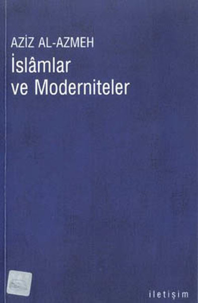 İslamlar ve Moderniteler %27 indirimli Aziz Al-Azmeh