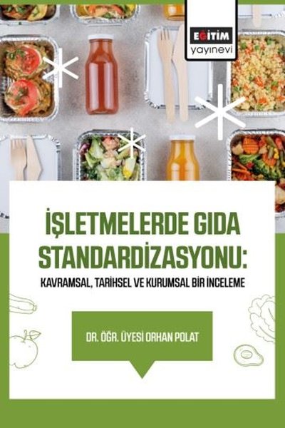 İşletmelerde Gıda Standardizasyonu: Kavramsal Tarihsel ve  Kurumsal Bir İnceleme