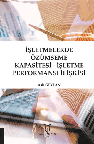 İşletmelerde Özümseme Kapasitesi - İşletme Performansı İlişkisi
