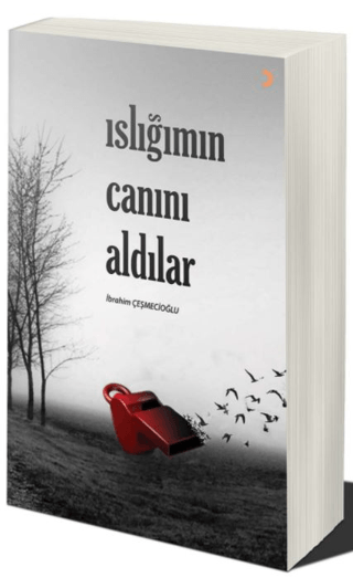 Islığımın Canını Aldılar