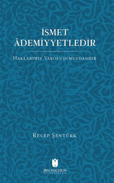 İsmet Ademiyyetlerdir