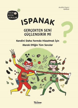 Ispanak Gerçekten Seni Güçlendirir mi? (Ciltli)