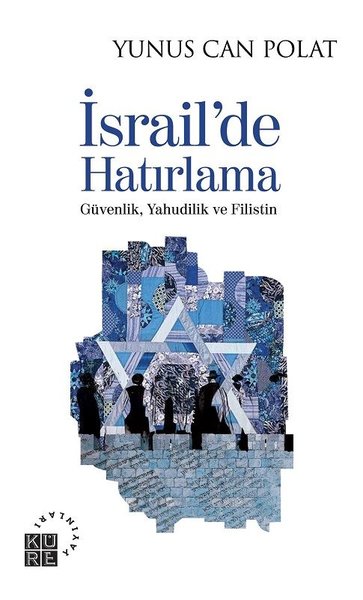 İsrail'de Hatırlama: Güvenlik Yahudilik ve Filistin