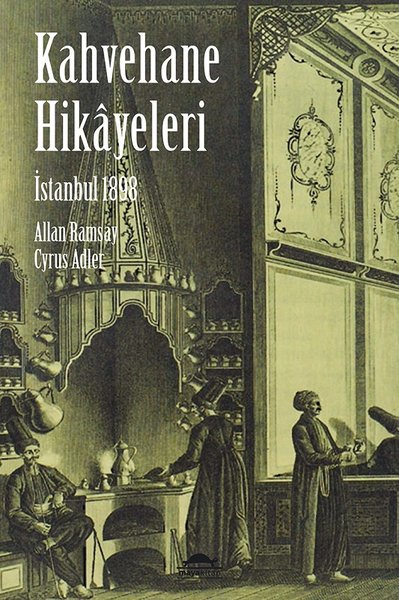 İstanbul 1898 Kahvehane Hikayeleri %25 indirimli Cyrus Adler
